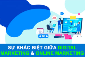Sự Khác Biệt Digital Marketing Vs Online Marketing