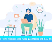 Tin tức 14 Tăng Rank Alexa có Xếp hạng quan trọng cho SEO không? Làm thế nào nó hoạt động?