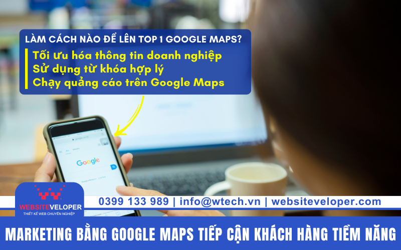 Làm Marketing bằng Google Maps tiếp cận khách hàng tiềm năng 2 Làm cách nào để lên top 1 Google Maps?