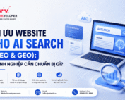 Tin tức 11 Tối ưu Website cho AI Search (AEO & GEO): Doanh nghiệp cần chuẩn bị gì?
